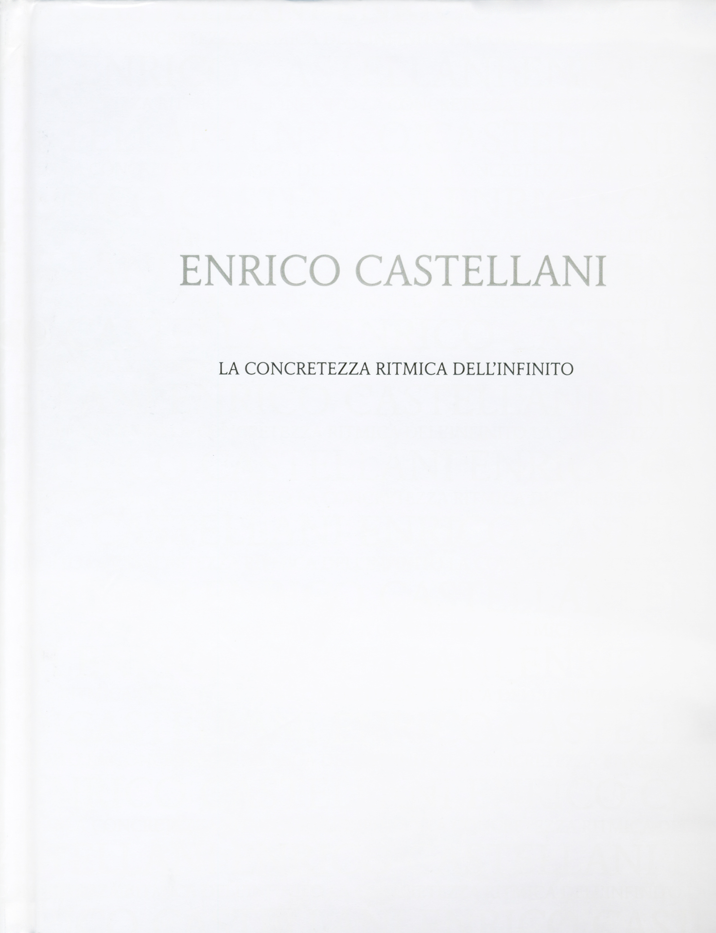 Enrico Castellani. La concretezza ritmica dell’infinito